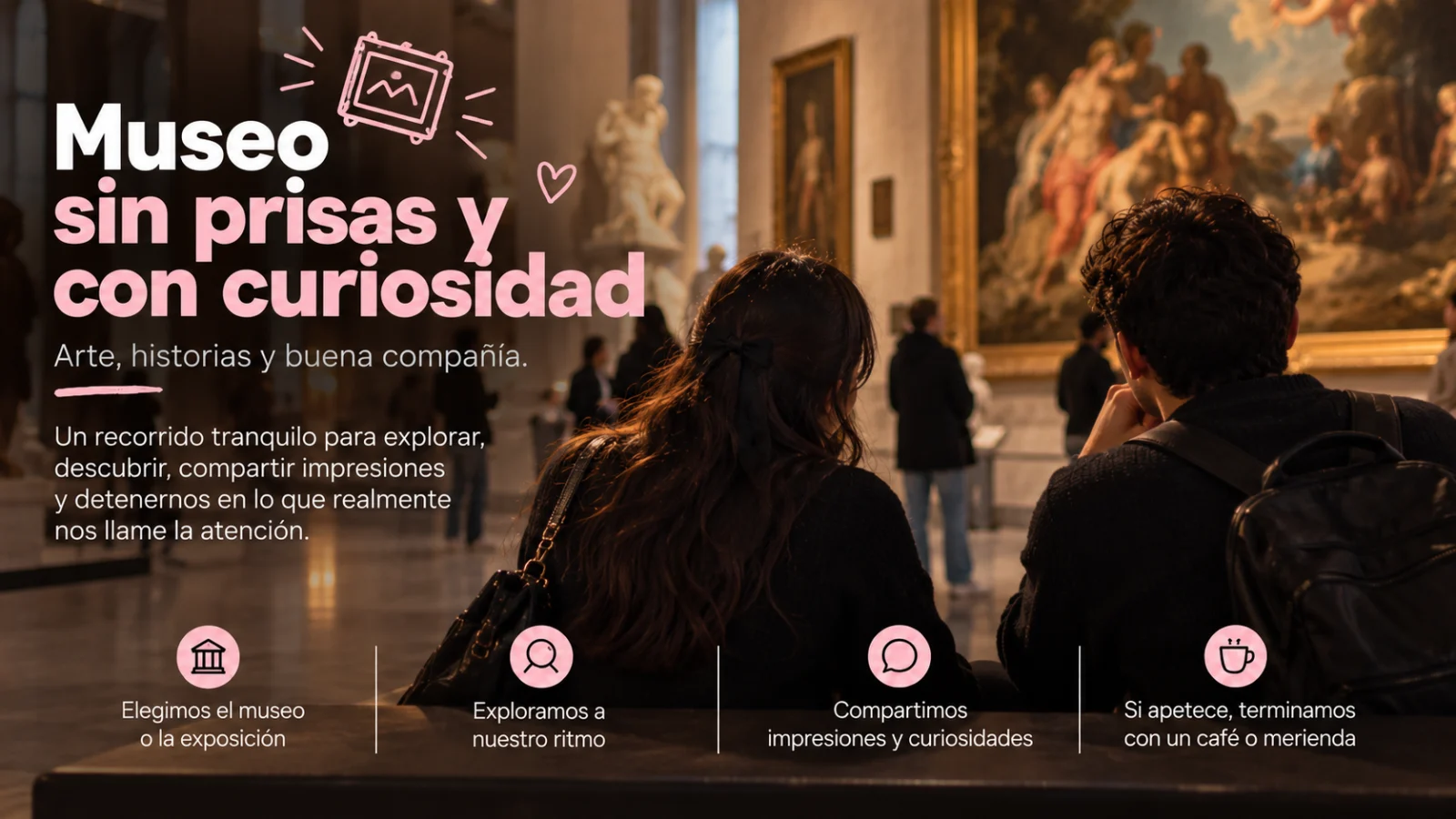 Museo sin prisas y con curiosidad